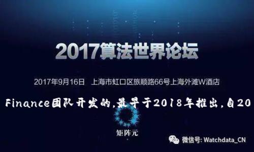 TPWallet是一款支持多种链上资产管理的钱包，旨在为用户提供便捷、安全的加密资产管理服务。TPWallet是由TP Finance团队开发的，最早于2018年推出。自2018年推出以来，TPWallet逐渐积累了用户基础，并不断扩展支持的区块链与资产类型，为用户提供更加全面的服务。

如果你对TPWallet的功能、使用方法或者其在加密货币行业的影响有更多的疑问，欢迎继续提问！