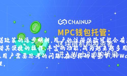 提示：因为涉及到具体的法规和政策，以下内容仅供参考，具体情况请以官方媒体和最新政策为准。

  大陆用户如何注册TPWallet：全面解析与技巧/  

 guanjianci TPWallet, 注册, 大陆用户, 数字钱包, 加密货币/ guanjianci 

一、引言：数字金融时代的崛起
随着科技的飞速发展，数字金融正以前所未有的速度改变着我们的生活方式。如今，数字钱包成为了每个人日常交易和资产管理的重要工具。在这个趋势下，TPWallet作为一款备受瞩目的数字钱包，吸引了众多用户的关注。
尤其是在大陆地区，许多用户对TPWallet的注册与使用充满了好奇与期待。那么，大陆用户还能够正常注册TPWallet吗？在接下来的内容中，我们将细致探讨这一话题。

二、TPWallet概述：数字化资产的安全港
TPWallet是一个集数字资产存储、交易和管理为一体的平台。它不仅支持多种加密货币的存储与交易，还提供了便捷的用户体验和多层次的安全保障。在TPWallet中，用户可以轻松地进行资产转账、查看实时行情、参与项目投资等。
然而，随着加密货币的兴起，监管政策的落地也令很多用户产生了疑虑。尤其是在大陆地区，关于数字钱包的政策动向备受关注，这也直接影响到用户的注册与使用。

三、当前政策背景：监管的波动与挑战
在过去几年中，中国大陆的加密货币市场经历了剧烈的政策波动。从最初的“ICO禁令”到后来的“交易所关停”，政府出手整顿，旨在维护金融市场的稳定与安全。因此，在这样的环境下，大陆用户能否顺利注册TPWallet便成为了一个重要的问题。
2023年，随着全球数字货币市场的成熟与各国政策的逐步明确，中国大陆的监管措施也在不断调整。据说官方对一些合规的平台持支持态度，这为TPWallet这样的数字钱包发展提供了一定的机遇。但在具体注册过程中，用户仍需谨慎行事，提前做好调查与准备。

四、注册流程详解：简单而有效的步骤
注册TPWallet的流程相对简单，以下是几个基本步骤：
ol
   listrong访问官方首页：/strong首先，用户需要访问TPWallet官方网站。为避免上当受骗，确保输入的网址是正确的官方地址。/li
   listrong点击注册按钮：/strong在页面上，通常会有明显的“注册”按钮，点击之后将进入注册页面。/li
   listrong填写个人信息：/strong用户需要提供一些基础的个人信息，包括电子邮件地址、密码等。确保密码的复杂性，以增强账户的安全性。/li
   listrong身份验证：/strong在某些情况下，TPWallet可能要求用户进行身份验证。根据平台的要求，上传相关证件或者完成其他验证步骤。/li
   listrong阅读并同意条款：/strong仔细阅读TPWallet的使用条款与隐私政策，确保自己理解条款内容，然后勾选同意。/li
   listrong完成注册：/strong点击“注册”按钮后，系统将发送一个确认邮件。在邮箱中找到确认链接，完成账户激活。/li
/ol

五、使用注意事项：安全与合规
在注册完TPWallet后，用户也应当时刻保持警觉，确保账户安全。以下是一些使用上的注意事项：
ul
   listrong启用双重验证：/strong为了防止账户被破解，建议用户启用双重身份验证。这样，即使密码被泄露，恶意者也难以进入账户。/li
   listrong定期更改密码：/strong即便是较为复杂的密码，也应定期更换，以保护账户的安全。/li
   listrong警惕钓鱼攻击：/strong很多网络骗子会伪装成TPWallet的客服或邮件，诱使用户提供个人信息。务必核实邮件发送者的身份。/li
   listrong关注官方动态：/strong由于政策的不断变化，务必关注TPWallet的官方公告与动态，在必要时及时调整使用策略。/li
/ul

六、TPWallet的优势：为何越来越多用户选择它
尽管面临政策和市场的不确定性，TPWallet依然凭借其独特的优势吸引着大量用户：
ul
   listrong操作简单：/strong用户界面友好，适合各种年龄段和技术水平的人使用。/li
   listrong多种币种支持：/strong支持包括比特币、以太坊等主流币种，满足用户多样化的需求。/li
   listrong高安全性：/strong采用先进的加密技术，确保用户资产的安全。/li
   listrong社区支持：/strongTPWallet拥有活跃的用户社区，用户可以在这里分享经验、互助成长。/li
/ul

七、总结：未来的可能性与前景
在数字金融大潮的推动下，TPWallet的发展依然充满希望。尽管大陆用户在注册过程中面临诸多挑战，但随着政策的逐步明朗，用户的注册体验可能会有显著改善。
回顾整个注册和使用过程，我们可以看到，日常交易和资产管理越来越依赖于数字化的工具。而TPWallet凭借其便捷的操作、丰富的功能，成为越来越多用户的选择。
未来，无论是大陆用户还是全球用户，如何合理、安全地使用数字钱包，以及如何应对变化的政策，都将是每位用户需要思考的问题。在这样的背景下，TPWallet无疑是一个值得关注的项目。
最后，希望每一位用户都能够在数字经济的浪潮中，找到合适自己的工具与平台，实现自身的财富增值与管理。