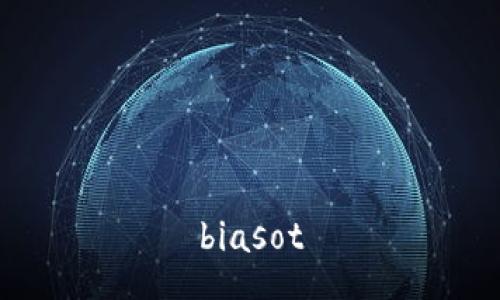 biasot